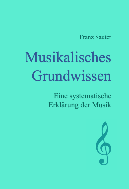 Buchtitel: Franz Sauter, Musikalisches Grundwissen - Eine systematische Erklrung der Musik